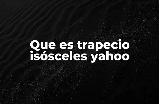 Que es Trapecio Isósceles Yahoo