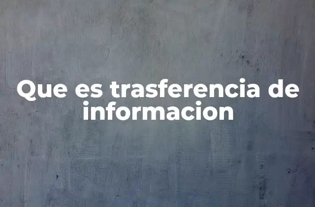 La importancia de la transferencia de datos en el mundo digital