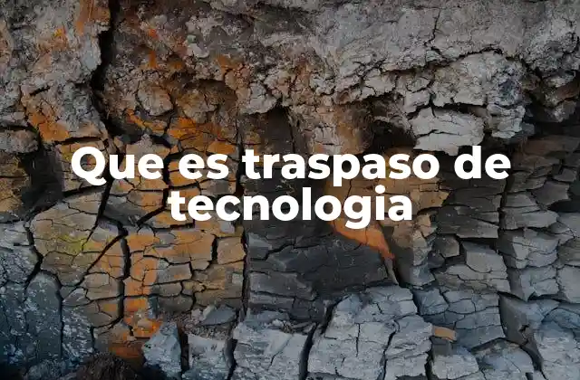 Que es Traspaso de Tecnologia