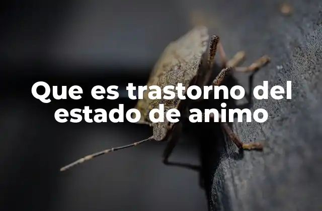 Que es Trastorno Del Estado de Animo