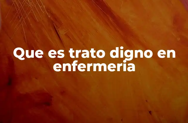 La importancia del trato humano en la atención sanitaria