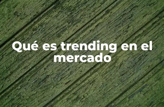 Cómo identificar lo que está trending