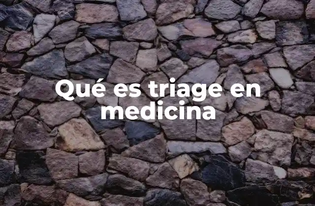 Qué es Triage en Medicina