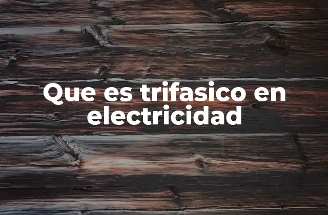 Que es Trifasico en Electricidad 2 Cómo funciona el sistema trifásico