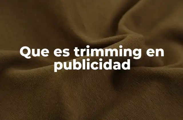 Que es Trimming en Publicidad
