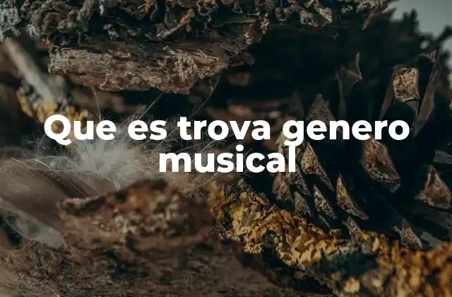Que es Trova Genero Musical