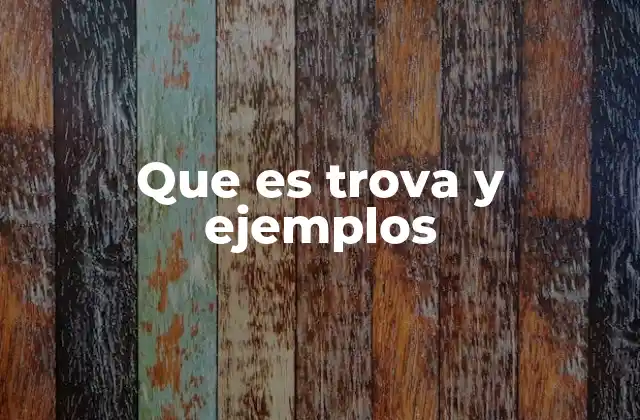 Que es Trova y Ejemplos