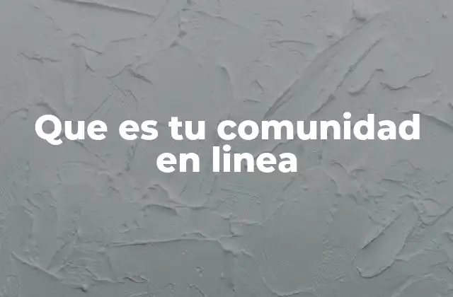 Que es Tu Comunidad en Linea