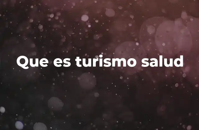 Que es Turismo Salud