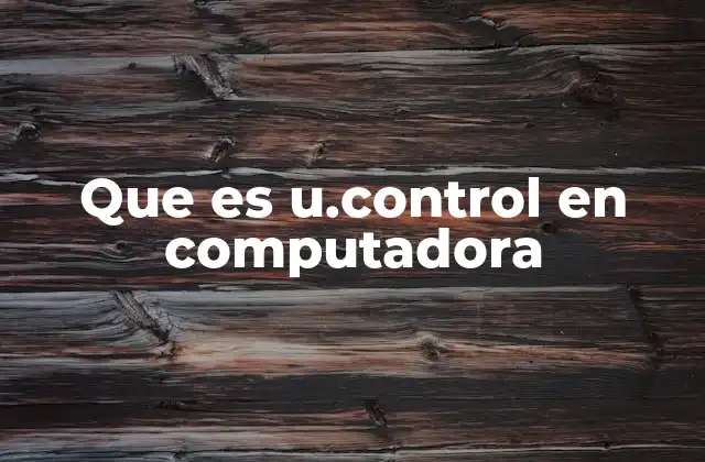 Que es U.control en Computadora