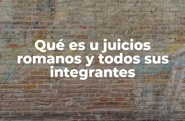 La importancia del sistema legal en la antigua Roma