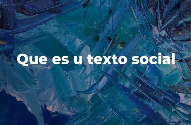 Que es u Texto Social