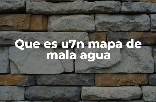 Que es U7n Mapa de Mala Agua
