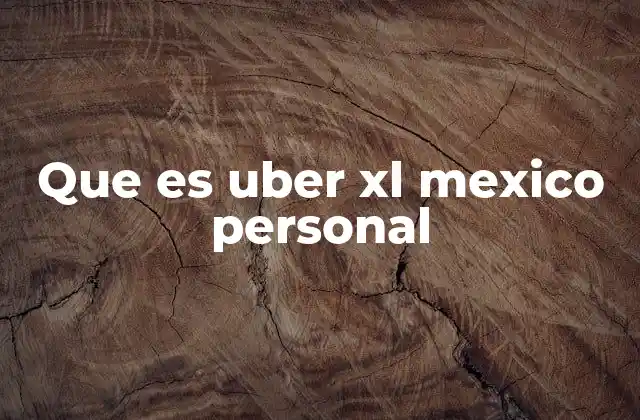 Uber XL como una alternativa de movilidad urbana