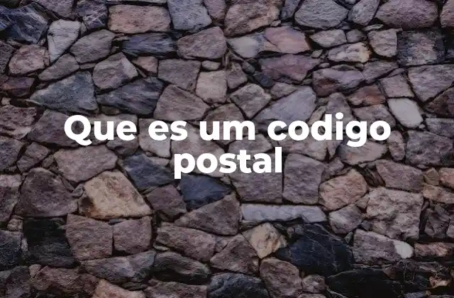 Que es Um Codigo Postal