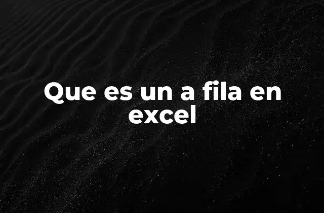 Que es un a Fila en Excel