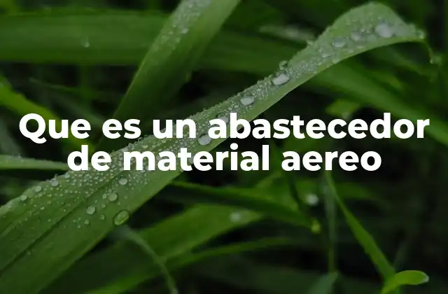 La importancia de la logística en operaciones aéreas