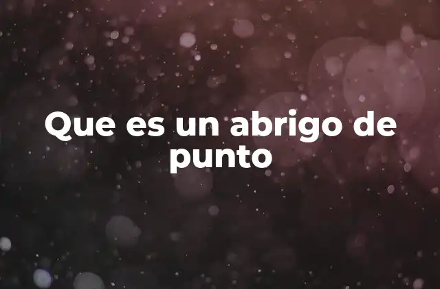 Que es un Abrigo de Punto