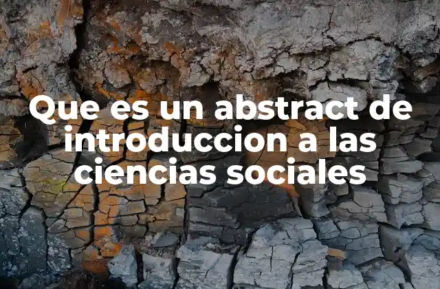 Que es un Abstract de Introduccion a las Ciencias Sociales