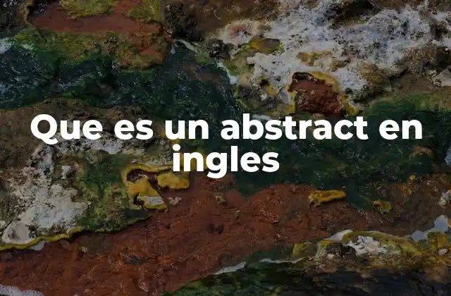 Que es un Abstract en Ingles 2 La importancia de incluir un resumen en documentos académicos