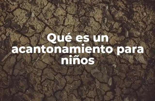 Qué es un Acantonamiento para Niños