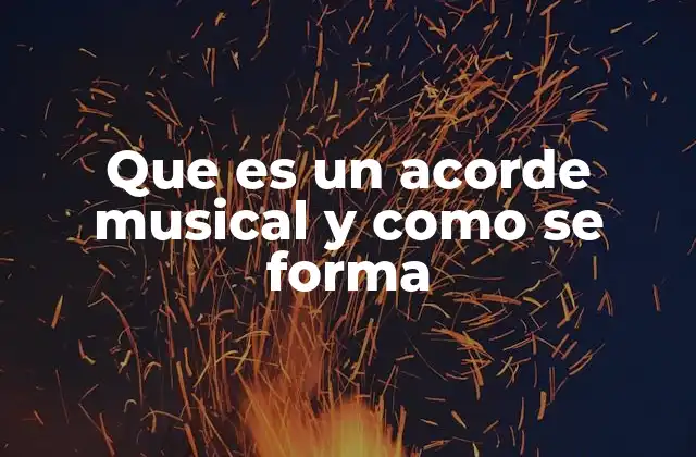 Que es un Acorde Musical y como Se Forma