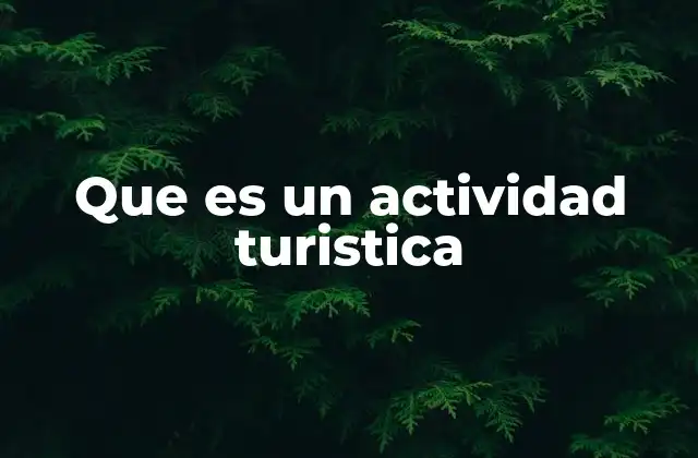 Que es un Actividad Turistica