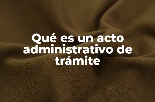 El papel del trámite en la toma de decisiones administrativas