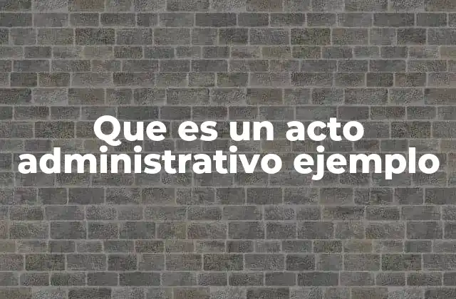 Características de los actos administrativos