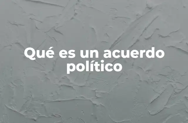 El papel de los acuerdos políticos en la gobernanza