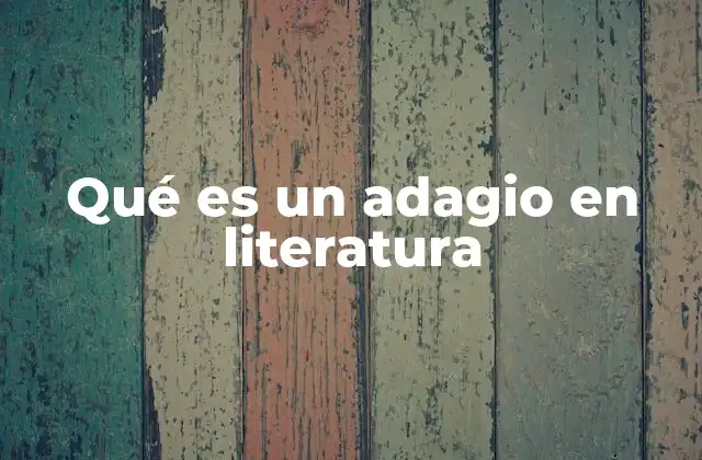 Qué es un Adagio en Literatura