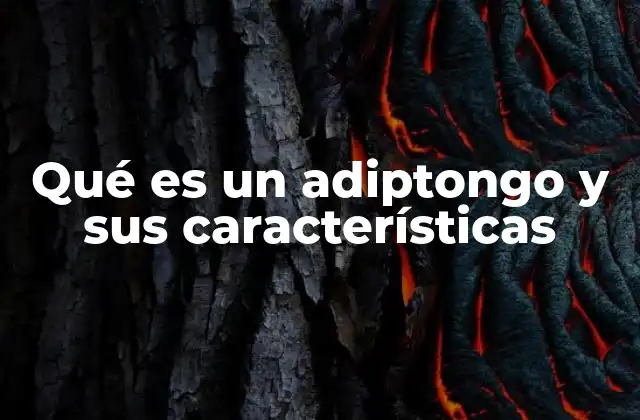 Qué es un Adiptongo y Sus Características