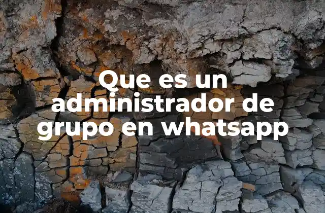 Que es un Administrador de Grupo en Whatsapp 2 Cómo WhatsApp estructura la autoridad en los grupos
