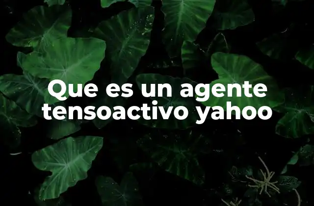 Que es un Agente Tensoactivo Yahoo
