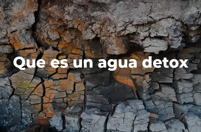Que es un Agua Detox