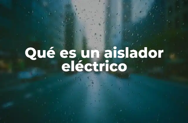 La importancia de los materiales aislantes en la electricidad