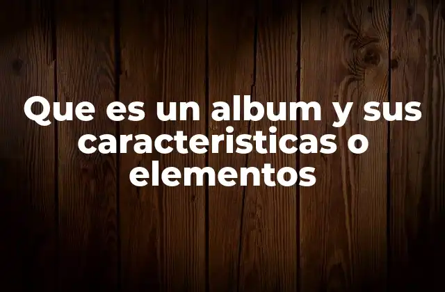 La evolución del álbum como forma de arte musical