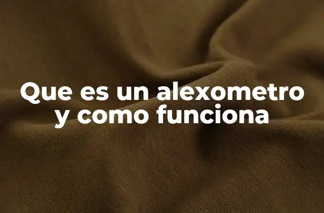 Que es un Alexometro y como Funciona