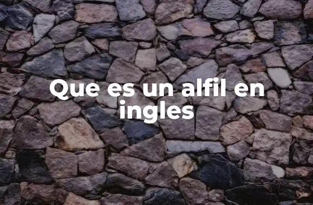 Que es un Alfil en Ingles