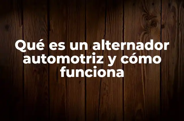 El rol del alternador en el sistema eléctrico del automóvil