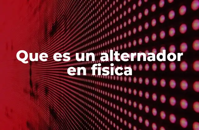 Funcionamiento físico de los generadores eléctricos