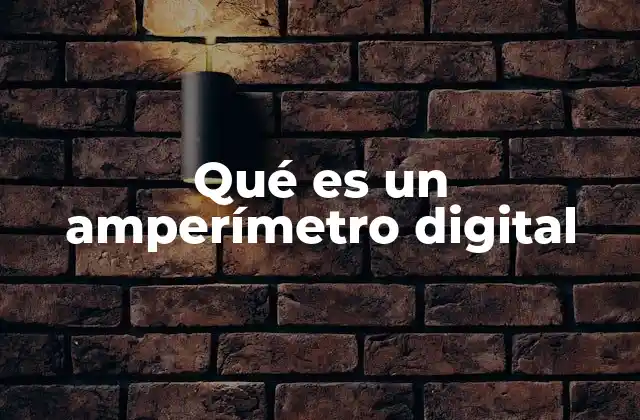 Qué es un Amperímetro Digital 2 Cómo funciona un amperímetro digital