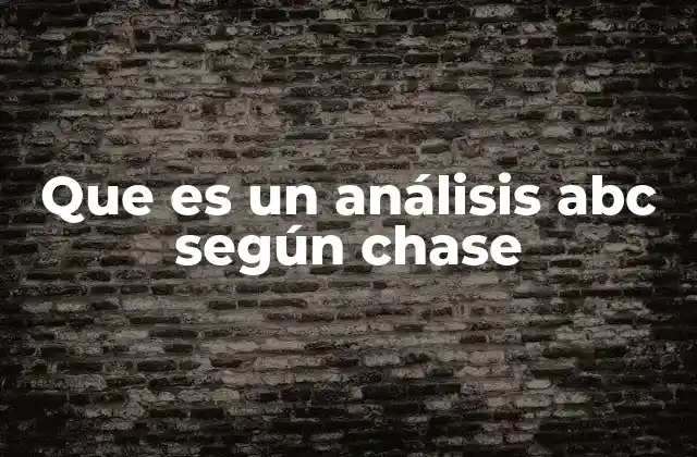 Que es un Análisis Abc según Chase