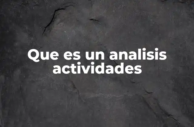 Que es un Analisis Actividades