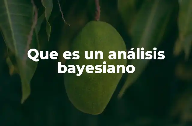 Que es un Análisis Bayesiano