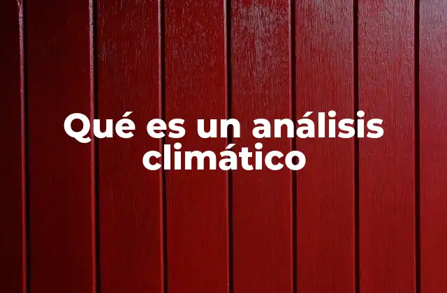 Qué es un Análisis Climático