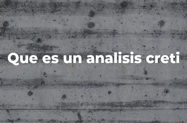 Que es un Analisis Creti