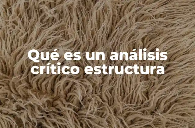 Qué es un Análisis Crítico Estructura