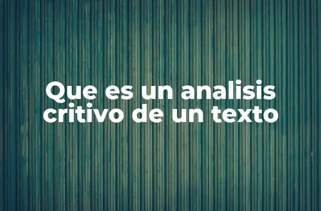 Que es un Analisis Critivo de un Texto