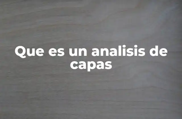 Que es un Analisis de Capas